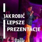 Jak robić lepsze prezentacje?