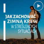 Jak zachować zimną krew?