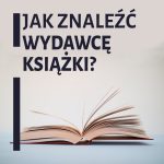 Jak znaleźć wydawcę książki?