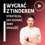 Wygrać z Tinderem: Znajdź miłość online