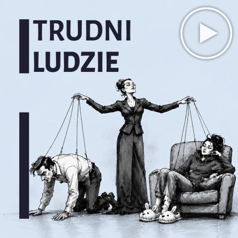 Trudni Ludzie. 7 typów, które zatruwają Ci życie (i jak sobie z nimi poradzić)